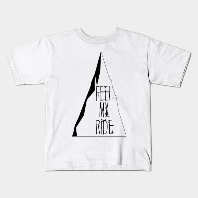 Feel My Ride Kids T-Shirt by Bongonation